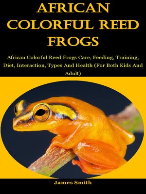 cover image of AFRICAN COLORFUL REED FROGS